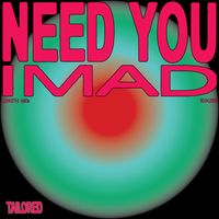 Imad - Need You