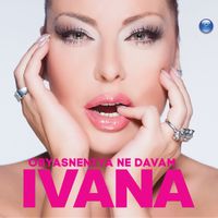 Ivana - Obyasneniya ne davam