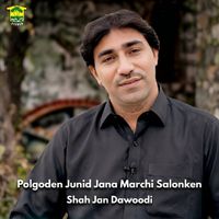 Shah Jan Dawoodi - Polgoden Junid Jana Marchi Salonken