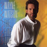 Wayne Watson - The Fine Line