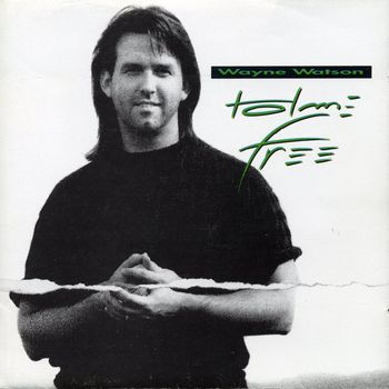 Wayne Watson - Home Free