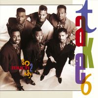 Take 6 - So Much 2 Say