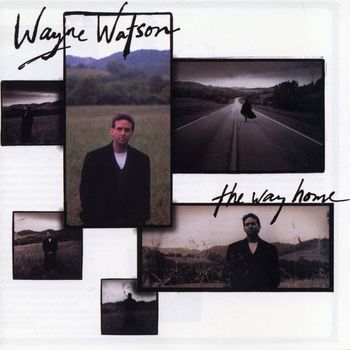 Wayne Watson - The Way Home