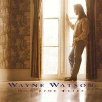 Wayne Watson - How Time Flies
