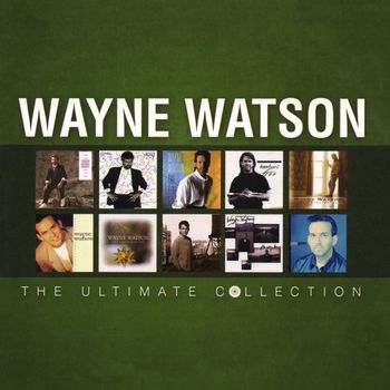 Wayne Watson - Wayne Watson: The Ultimate Collection