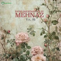 Mehnaz - Radio Pakistan Hits By Mehnaz, Vol. 06