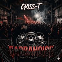 Criss-T - GABBANOISE