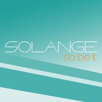 Solange - So Be It