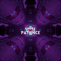 Anora - Patience