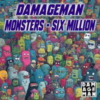 Damageman - Monsters / Six million