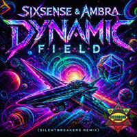 Sixsense, Ambra - Dynamic Field (SilentBreakers Remix)