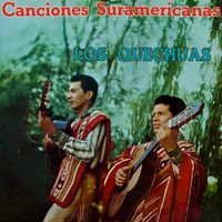 Los Quechuas - Canciones Suramericanas