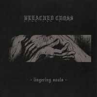 Bleached Cross - Lingering Souls