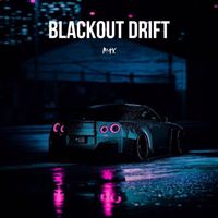 Max - Blackout Drift