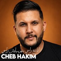 Cheb Hakim - اتا تع راسي متهرسيليش راسي