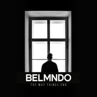 Belmndo - The Way Things End