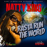 Natty King - Rasta Run The World