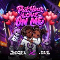 Quinton Sampson & King Kanja - Put Your Love On Me