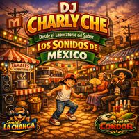 Dj Charly Che - LOS SONIDOS DE MEXICO