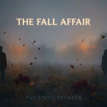 The Fall Affair - The Static Between