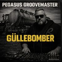 Pegasus Groovemaster & Lilly Brehmer - Güllebomber (Single Version)