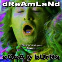 dReAmLaNd - Coca Y Burro (Explicit)