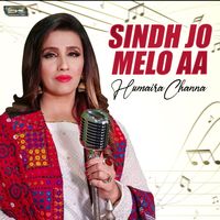 Humaira Channa - Sindh Jo Melo Aa