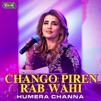 Humera Channa - Chango Piren Rab Wahi