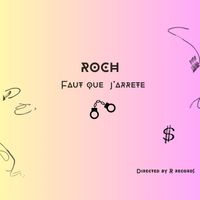 Roch - Faut que j'arrete (Explicit)
