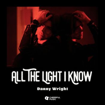 Danny Wright - All The Light I Know