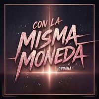 Jordana - Con la misma moneda