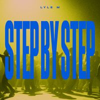 Lyle M - Step By Step
