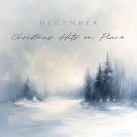 DECEMBER - Christmas Hits on Piano