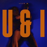 Lyle M - U & I