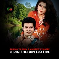 Sabina Yasmin, Andrew Kishore - Ei Din Shei Din Elo Fire (From "Sneher Protidan")