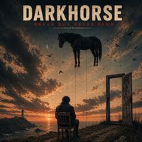 DarkHorse - Break But Never Bend