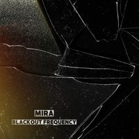 Mira - Blackout Frequency