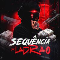 DJ FENIX - SÊQUENCIA DE LADRÃO (Explicit)