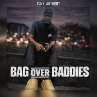Tony Anthony - Bag over Baddies (Explicit)