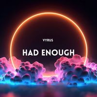 Vyrus - Had Enough