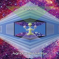 Rawar - Aghori Kali Mantra