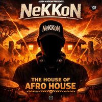 NeKKoN - The House of Afro House