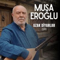 Musa Eroğlu - Uzak Diyarlar