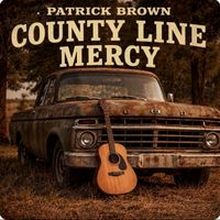 Patrick Brown - County line mercy