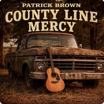 Patrick Brown - County line mercy