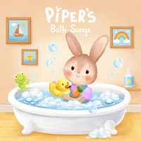 Piper - Piper's Bath Songs
