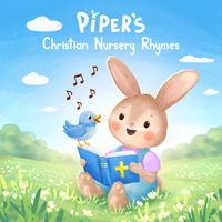 Piper - Piper's Christian Nursery Rhymes