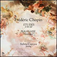 Sylvia Capova - Chopin: Etudes No. 1 to 12 - "Héroique Polonaise"