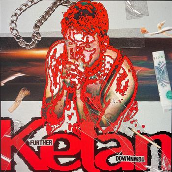 Kelan - Further Downtown (Explicit)