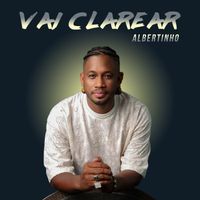 Albertinho - Vai Clarear